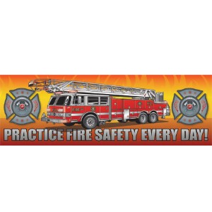 Practice Fire Safety Every Day Fire Truck Heavy Duty Banner, Stock - BNR250